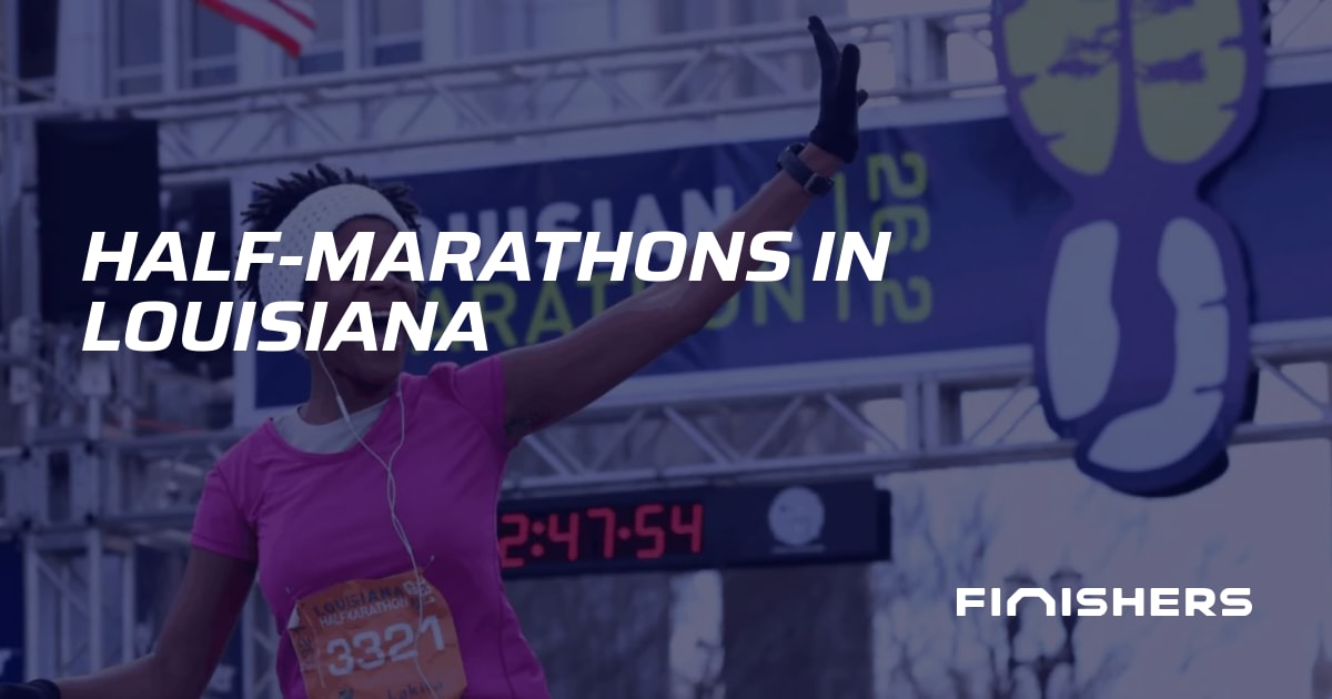🏃 Half Marathons in Louisiana | Finishers
