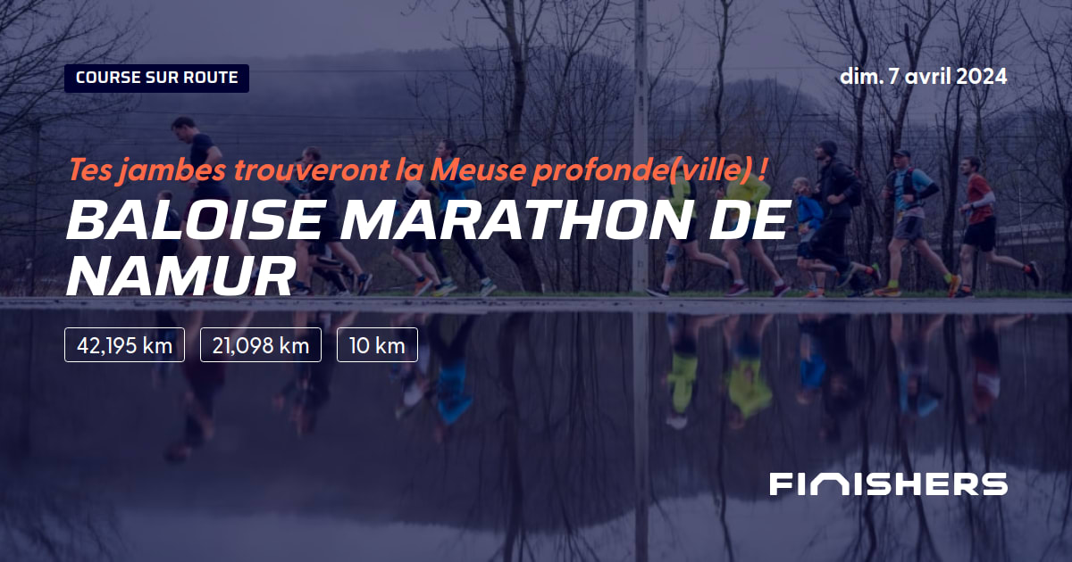🏃 Baloise Marathon de Namur 2024 Parcours, inscriptions & résultats