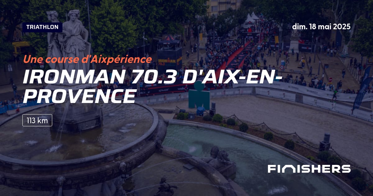 🏃 Ironman 70.3 d'AixenProvence 2025 Parcours, inscriptions