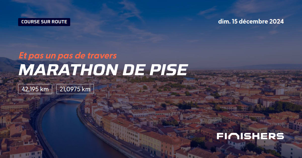 🏃 Marathon de Pise 2024 Parcours, inscriptions & résultats Finishers