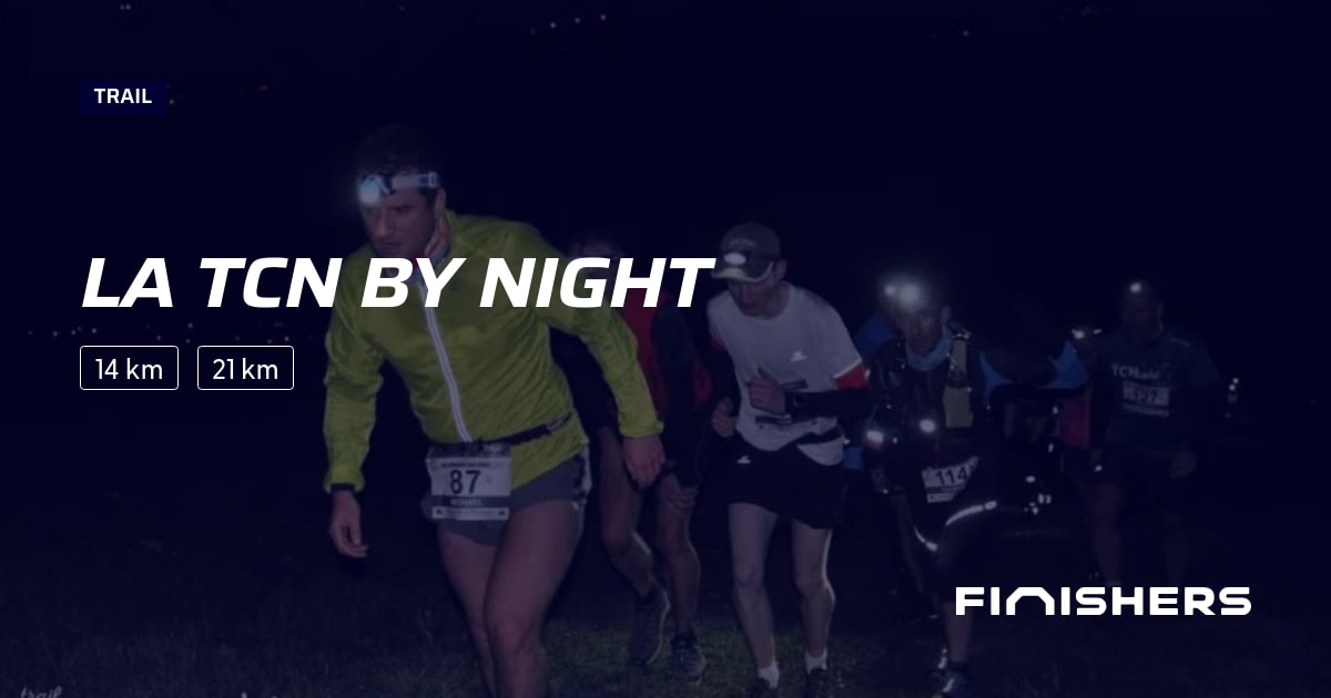 🏃 La TCN by Night 2027 - All the information about the race and ...