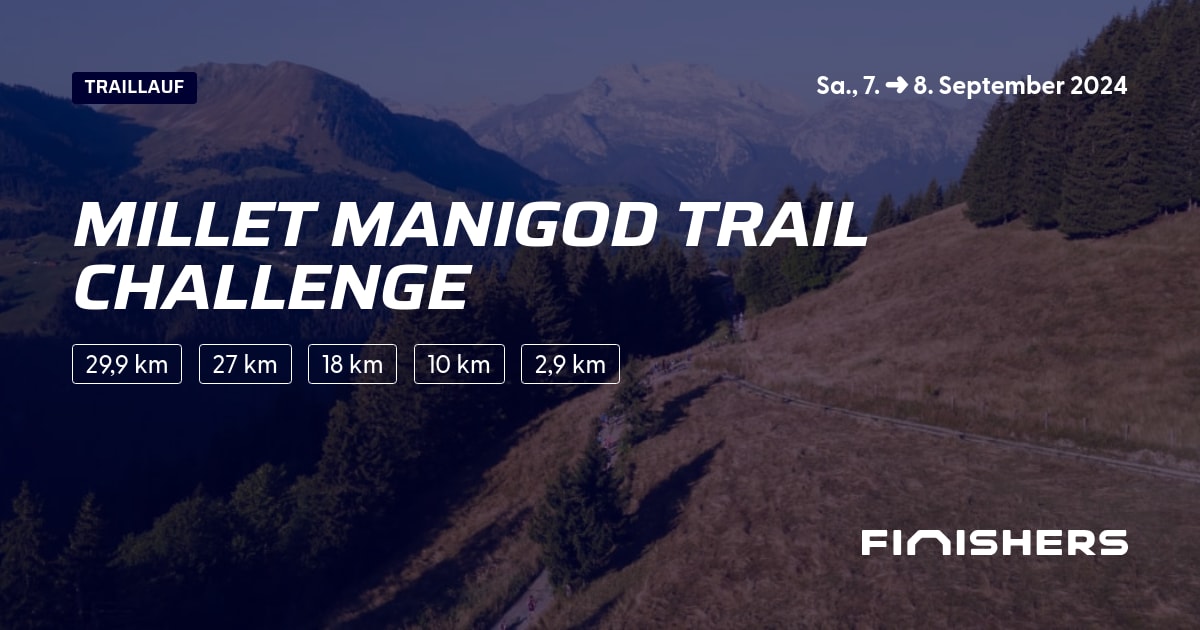 🏃 Millet Manigod Trail Challenge 2024 Alle Strecken, Ergebnis und