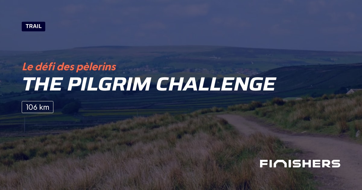 🏃 The Pilgrim Challenge 2025 Parcours, inscriptions & résultats