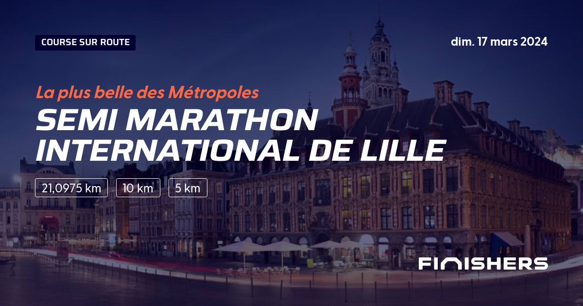 🏃 Semi Marathon International de Lille 2024 Parcours, inscriptions