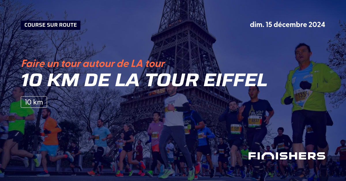 🏃 10 km de la Tour Eiffel 2024 Parcours, inscriptions & résultats