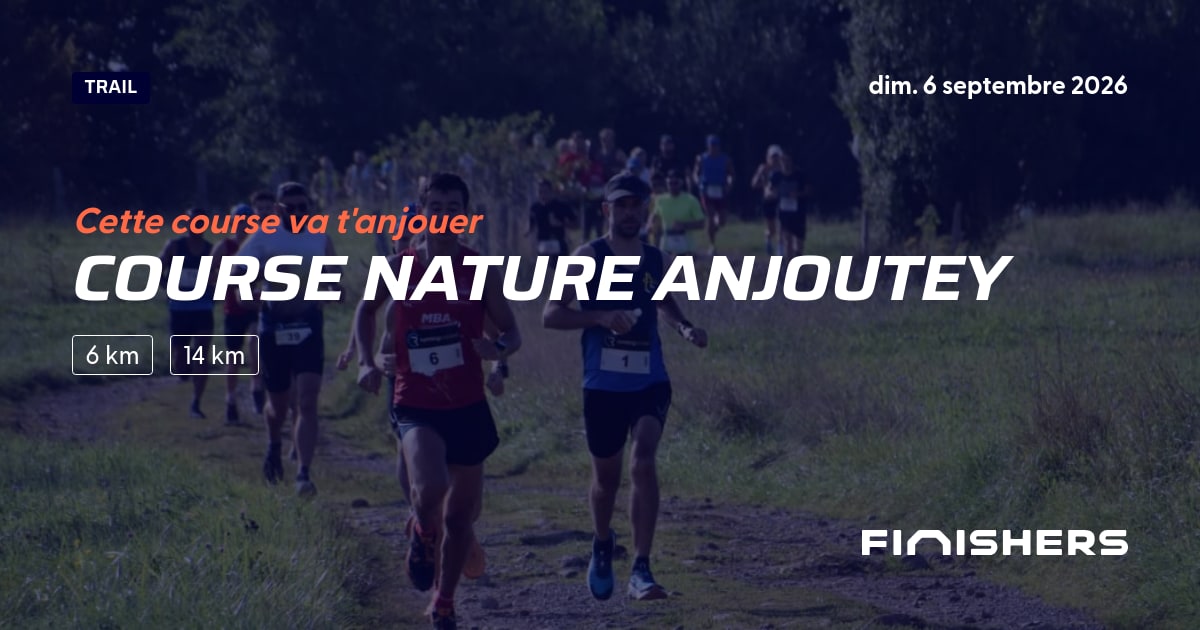 🏃 Course Nature Anjoutey 2026 - Parcours, inscriptions & résultats ...