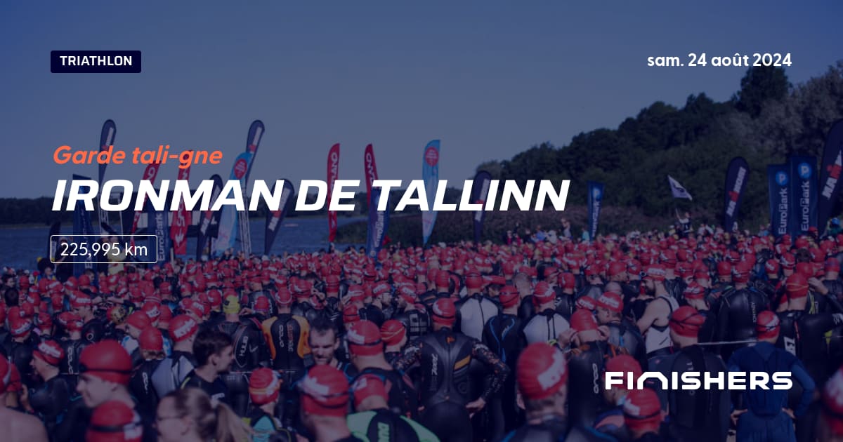 🏃 Ironman de Tallinn 2024 Parcours, inscriptions & résultats Finishers