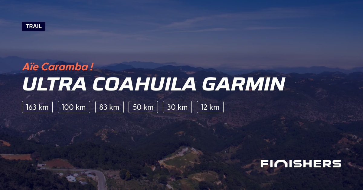 🏃 Ultra Coahuila Garmin 2024 Parcours, inscriptions & résultats