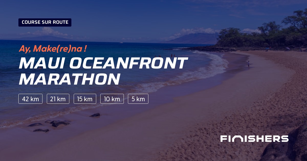 🏃 Maui Oceanfront Marathon 2025 Parcours, inscriptions & résultats Finishers