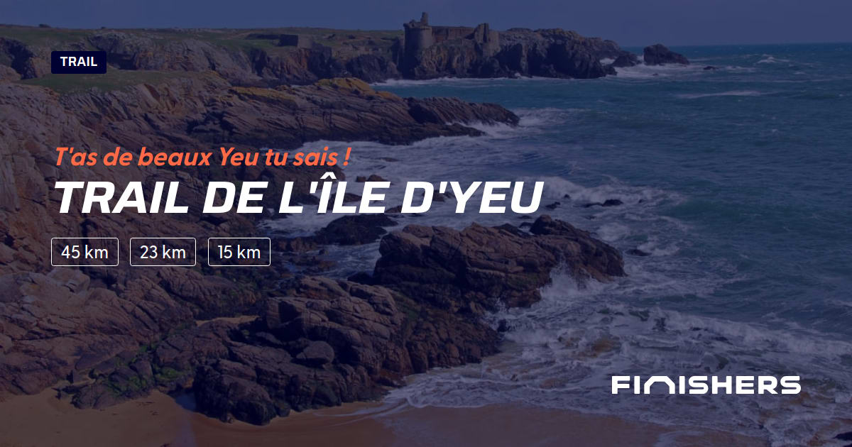 🏃 Trail de l'Île d'Yeu 2023 Parcours, inscriptions & résultats Finishers