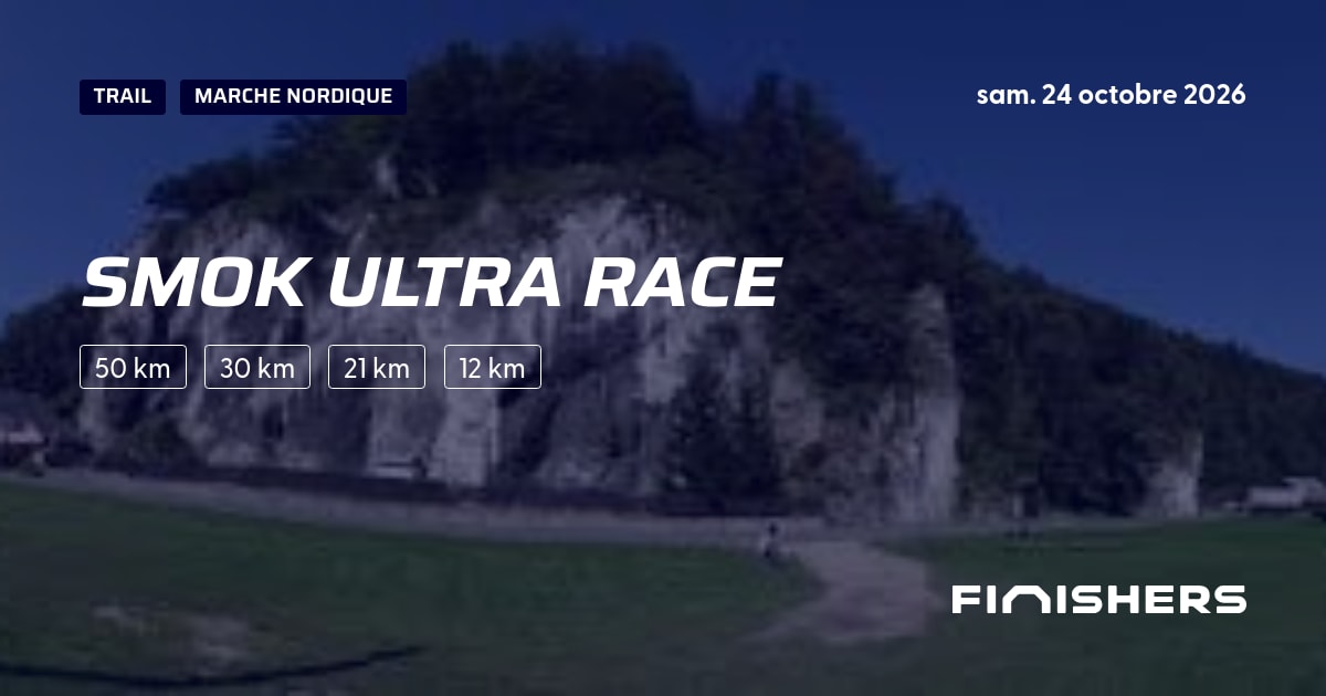 🏃 Smok Ultra Race 2026 - Parcours, inscriptions & résultats | Finishers