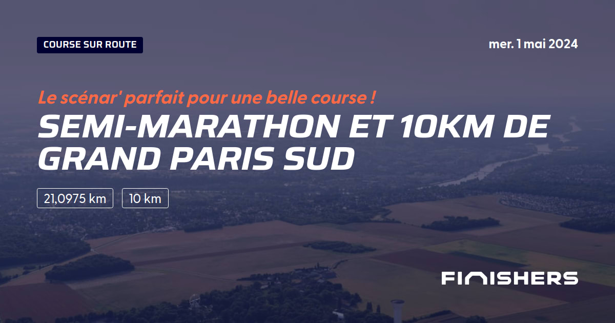 🏃 SemiMarathon et 10km de Grand Paris Sud 2023 Parcours, inscriptions & résultats Finishers