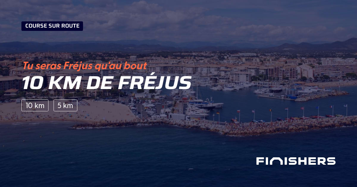 🏃 10 km de Fréjus 2025 Parcours, inscriptions & résultats Finishers