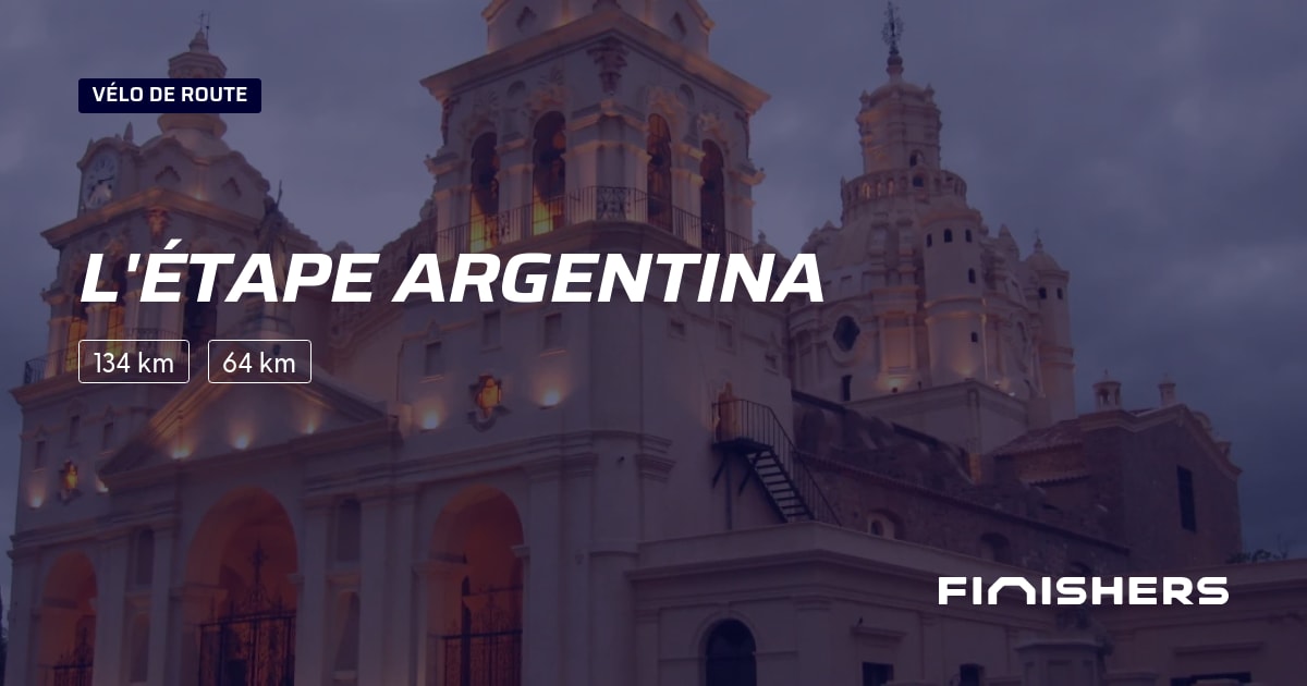 🏃 L'Étape Argentina 2027 - Parcours, inscriptions & résultats | Finishers
