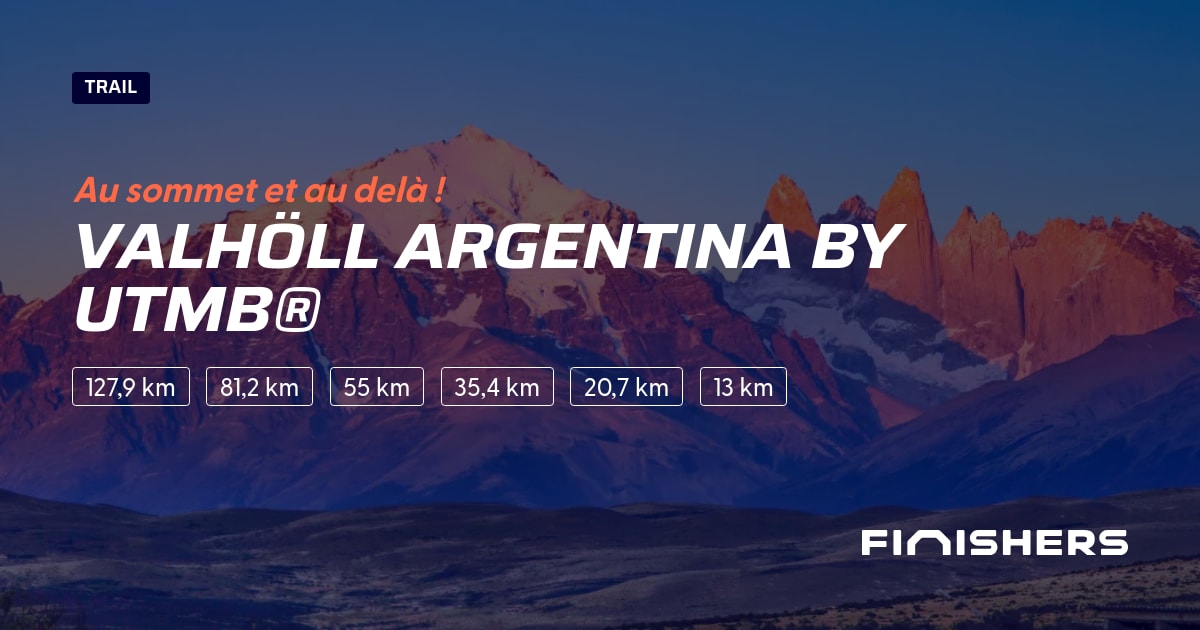 🏃 Valhöll Argentina by UTMB® 2025 Parcours, inscriptions & résultats Finishers