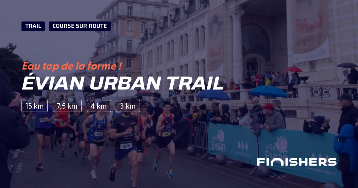 🏃 Évian Urban Trail 2024 Parcours, inscriptions & résultats Finishers