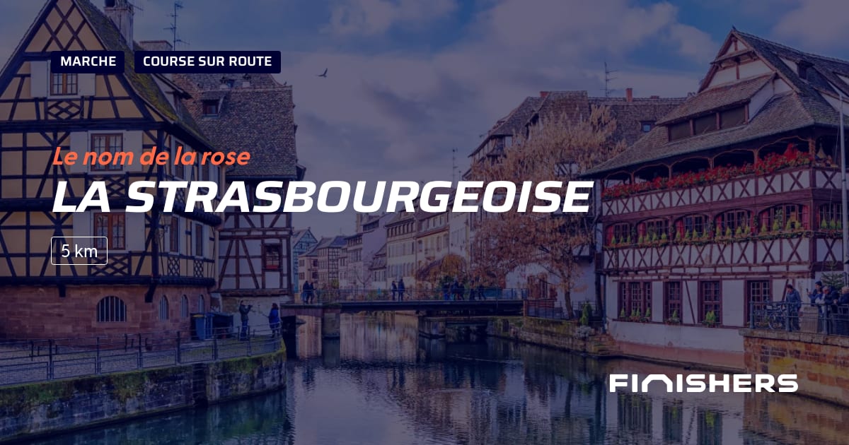 🏃 La Strasbourgeoise 2025 Parcours, inscriptions & résultats Finishers