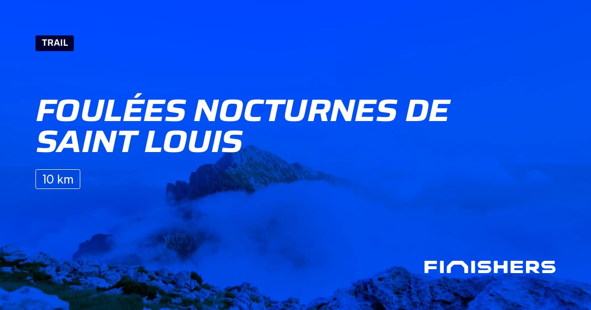 🏃 Foulées nocturnes de saint louis 2024 Parcours, inscriptions