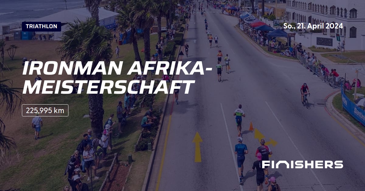 🏃 Ironman AfrikaMeisterschaft 2024 Alle Strecken, Ergebnis und