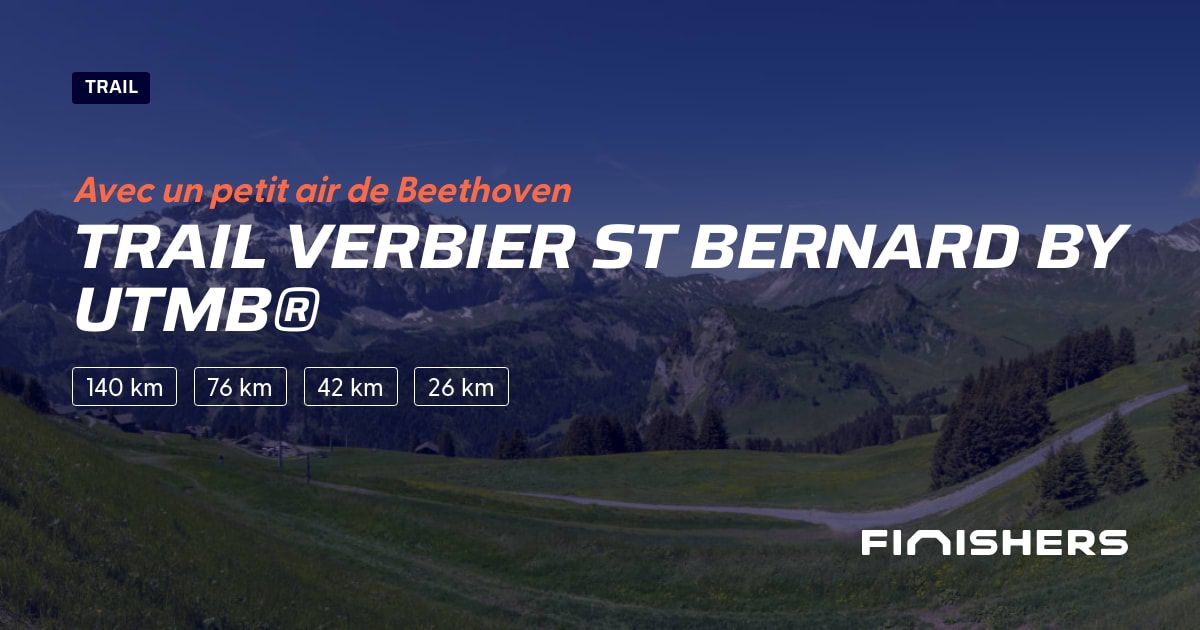 🏃 Trail Verbier St Bernard by UTMB® 2024 Parcours, inscriptions