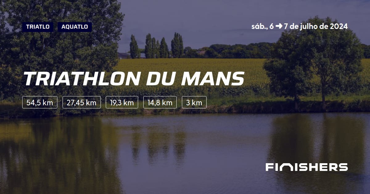 🏃 Triathlon du Mans 2024 Percursos, inscrições e resultados Finishers