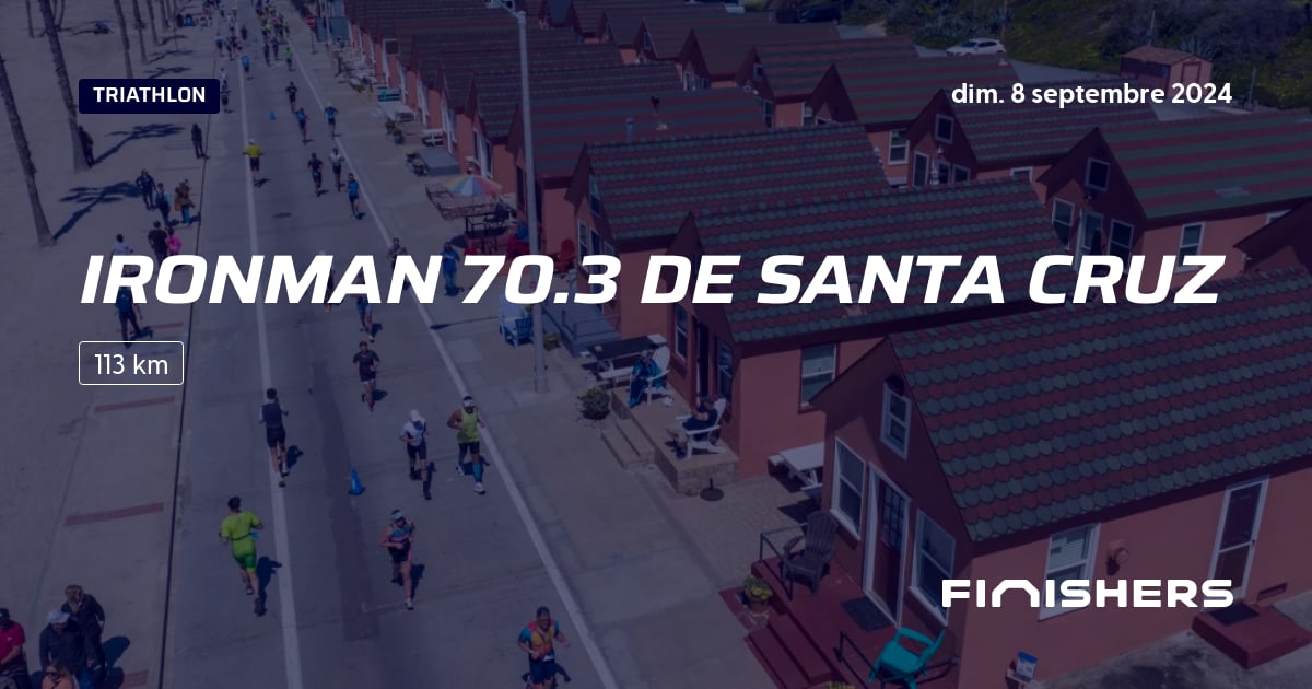 🏃 Ironman 70.3 de Santa Cruz 2024 Parcours, inscriptions & résultats