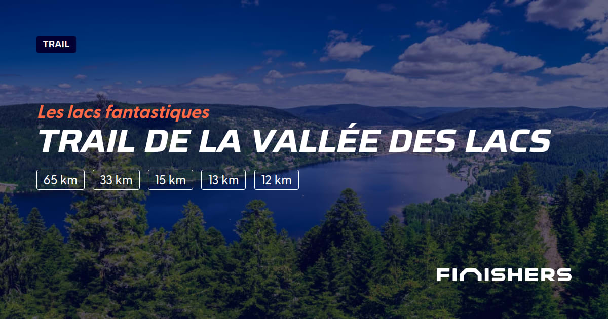 🏃 Trail de la Vallée des Lacs 2023 Parcours, inscriptions & résultats