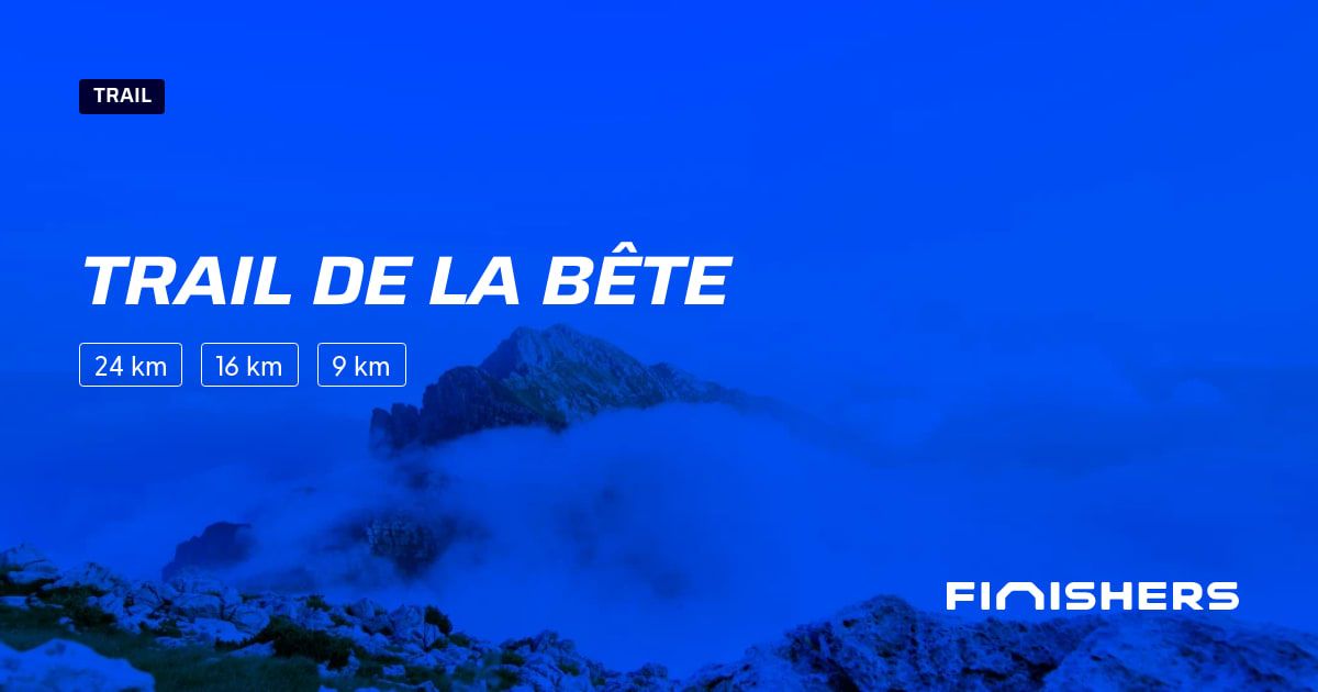 🏃 Trail de la bête 2024 Parcours, inscriptions & résultats Finishers