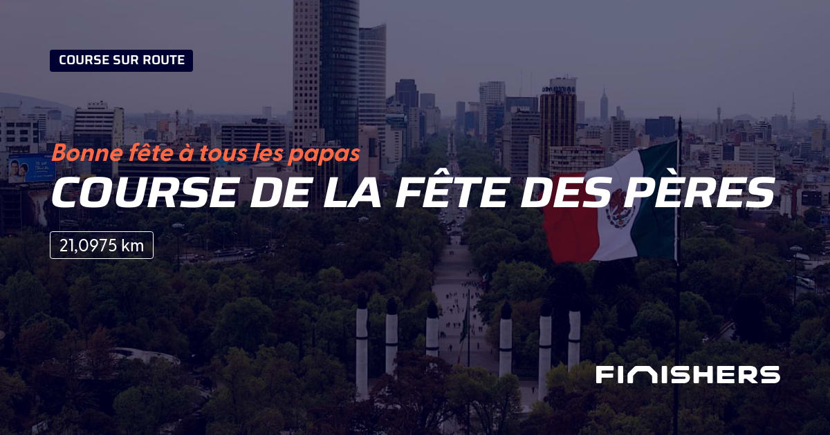 🏃 Course de la Fête des Pères 2024 Parcours, inscriptions & résultats