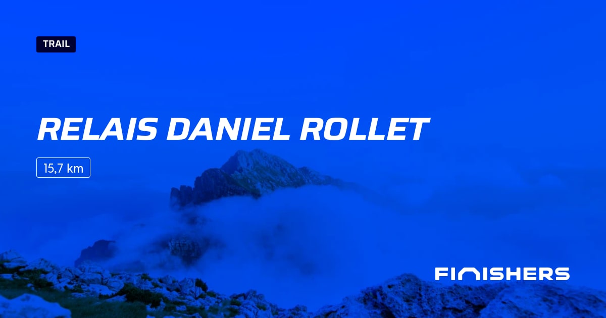 🏃 Relais Daniel Rollet 2026 - Parcours, inscriptions & résultats ...