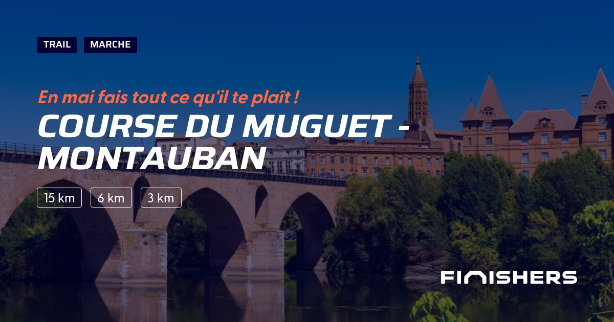 🏃 Course du Muguet Montauban 2025 Parcours, inscriptions