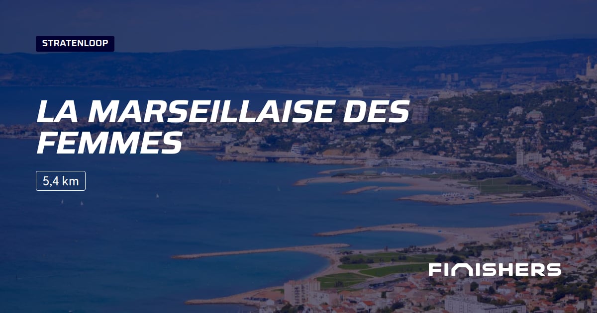 🏃 La Marseillaise des Femmes 2024 Alle informatie over de race en de