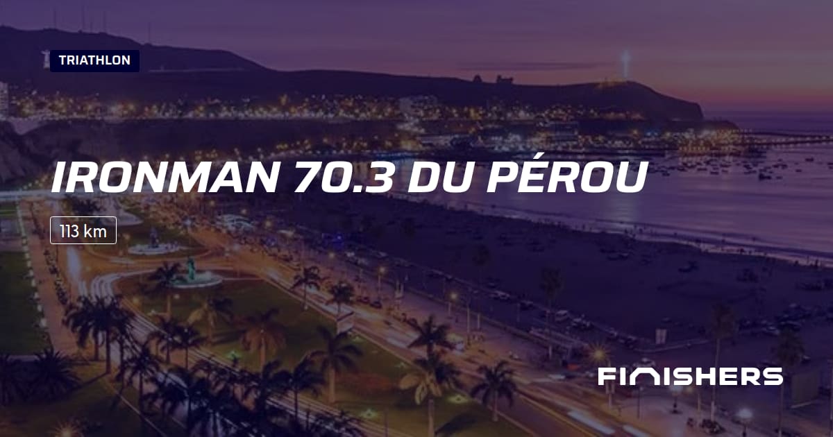 🏃 Ironman 70.3 du Pérou 2025 Parcours, inscriptions & résultats