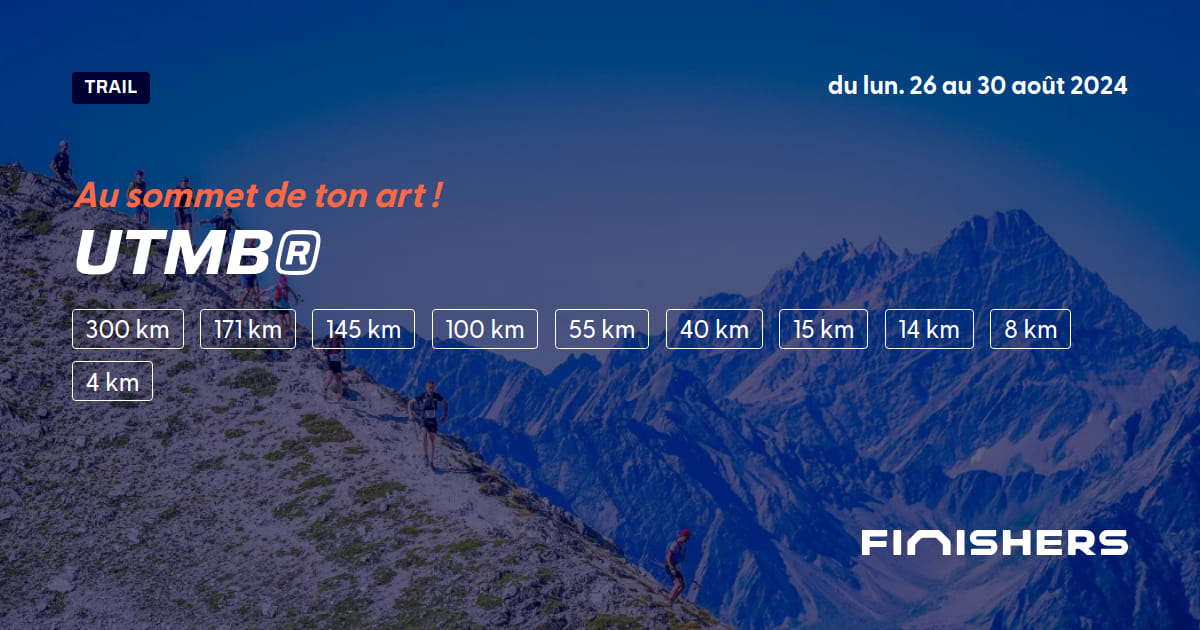 🏃 UTMB® 2024 Parcours, inscriptions & résultats Finishers