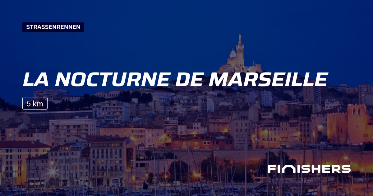 🏃 La Nocturne de Marseille 2024 Alle Strecken, Ergebnis und