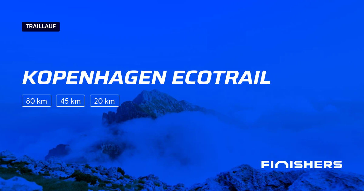 🏃 Kopenhagen Ecotrail 2025 Alle Strecken, Ergebnis und Anmeldeinfos