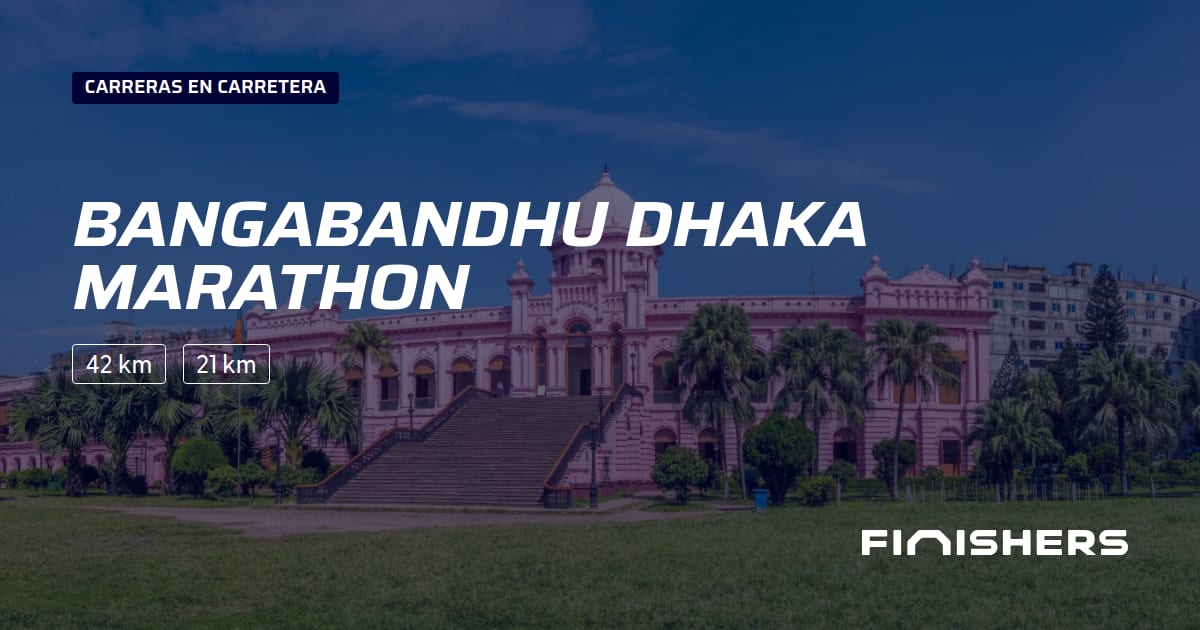 🏃 Bangabandhu Dhaka Marathon 2025 Toda la información sobre los recorridos e inscripciones