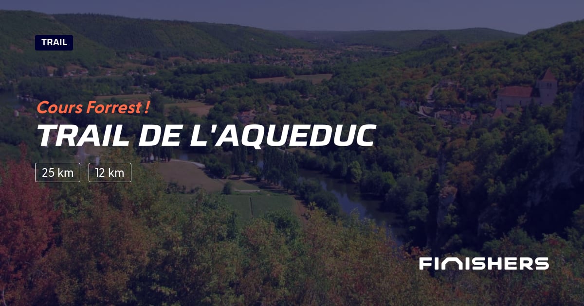 🏃 Trail de l'Aqueduc 2024 Parcours, inscriptions & résultats Finishers