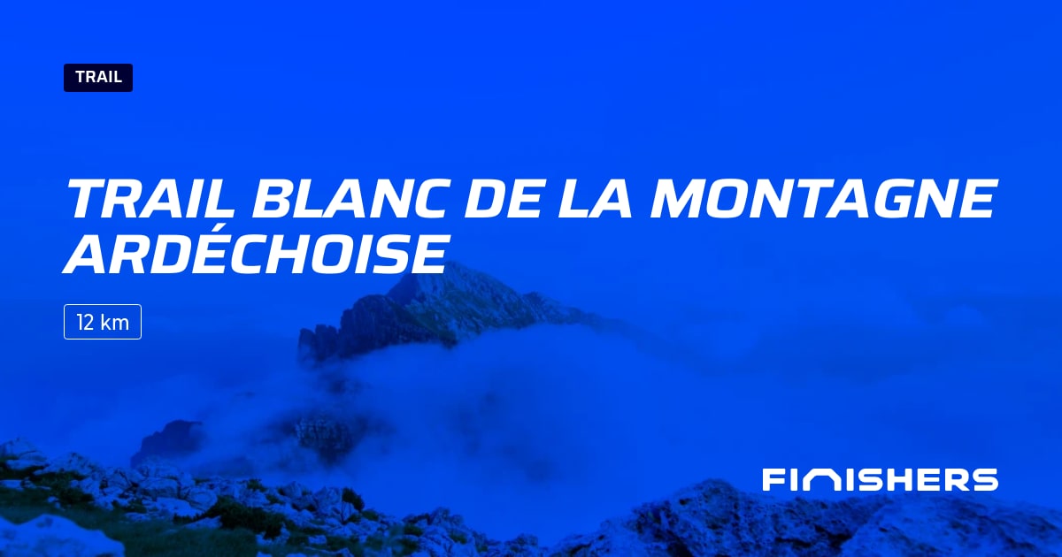 🏃 Trail blanc de la montagne ardéchoise 2025 Parcours, inscriptions