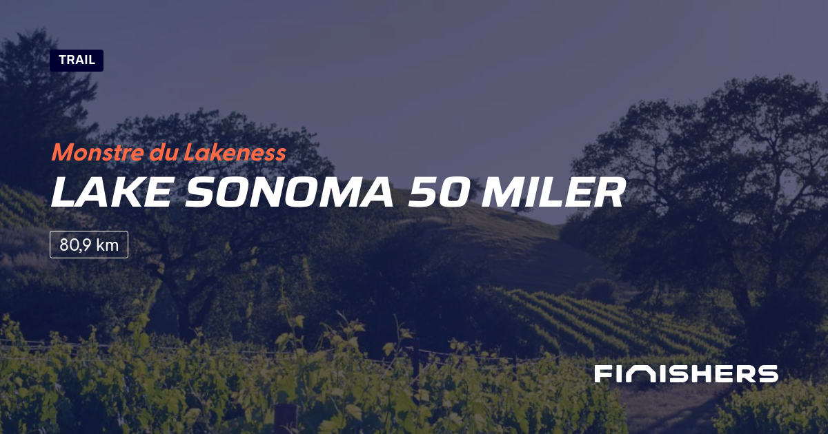 🏃 Lake Sonoma 50 Miler 2025 Parcours, inscriptions & résultats