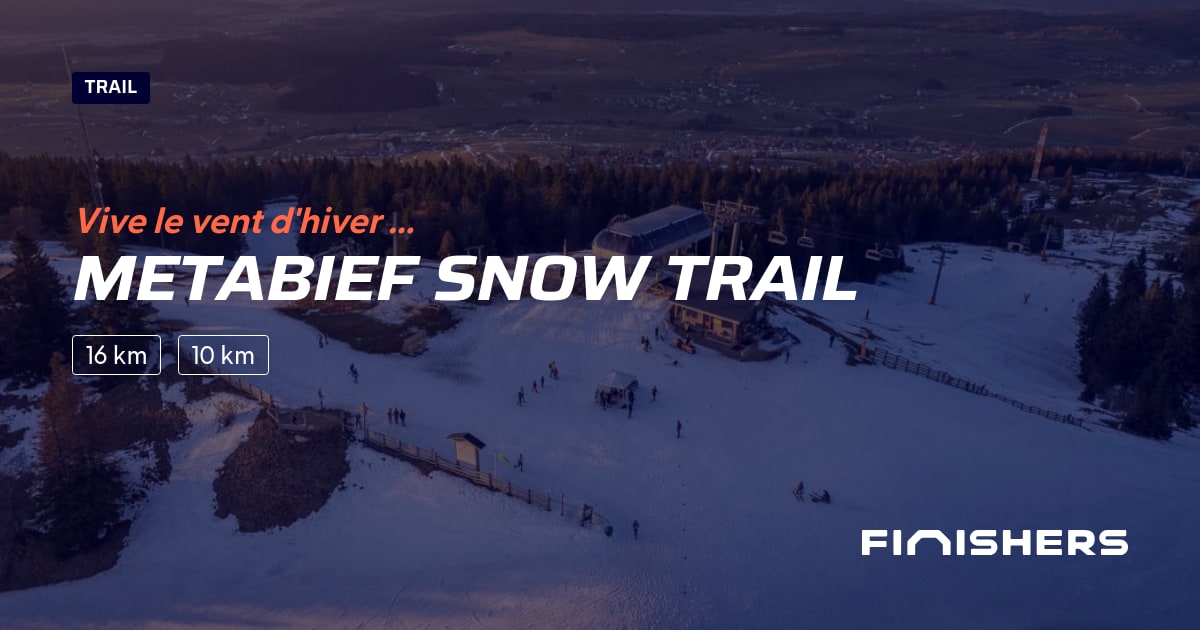 🏃 Metabief Snow Trail 2025 - Parcours, inscriptions & résultats | Finishers