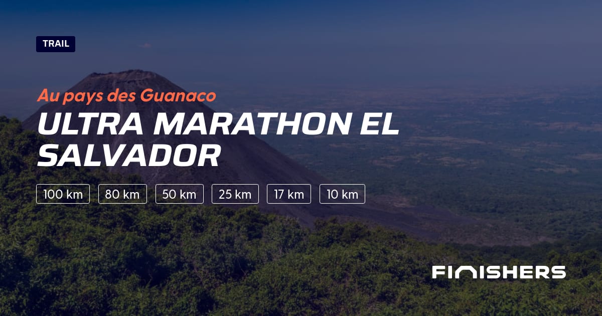 🏃 Ultra Marathon El Salvador 2025 Parcours, inscriptions & résultats