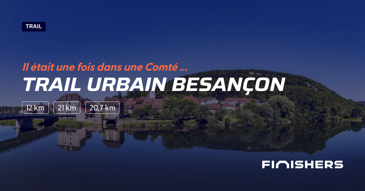 🏃 Trail Urbain Besançon 2025 Parcours, inscriptions & résultats