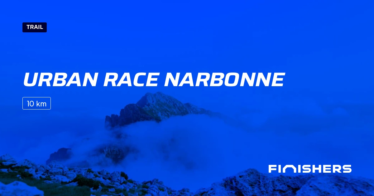 🏃 Urban Race Narbonne 2025 Parcours, inscriptions & résultats Finishers