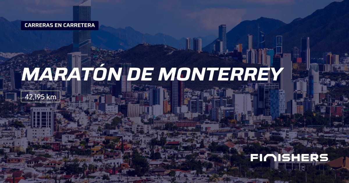 🏃 Maratón de Monterrey 2025 Toda la información sobre los recorridos e inscripciones Finishers