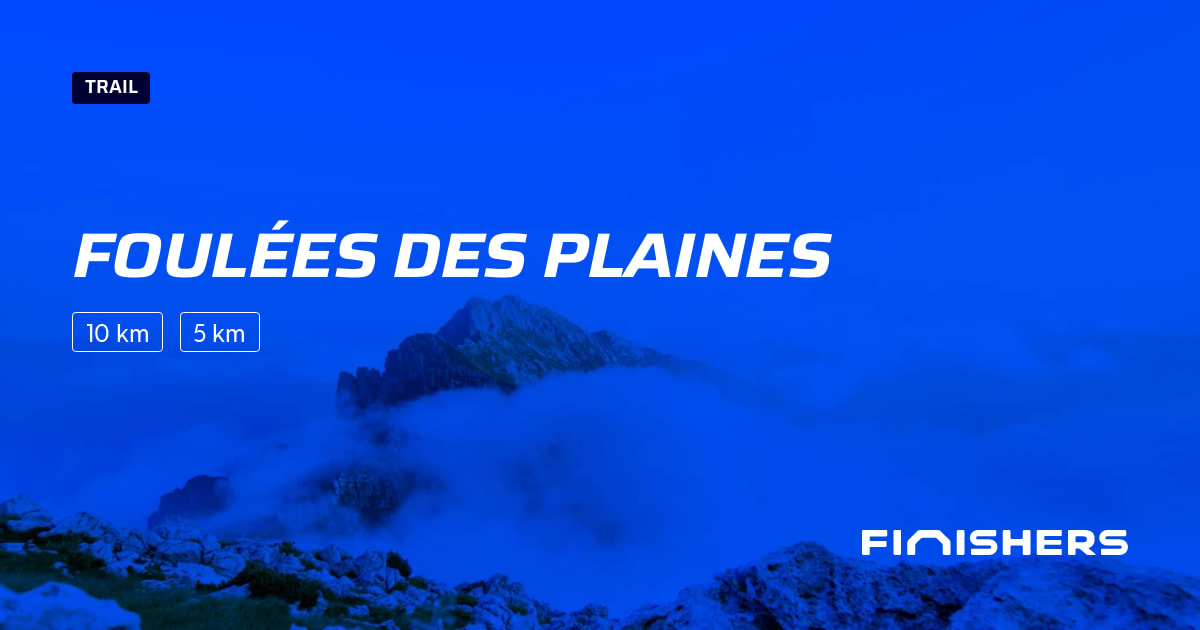 🏃 Foulées des plaines 2025 Parcours, inscriptions & résultats Finishers