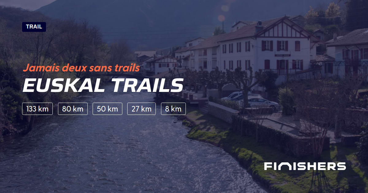 🏃 Euskal Trails 2023 Toutes les infos parcours & inscriptions Finishers