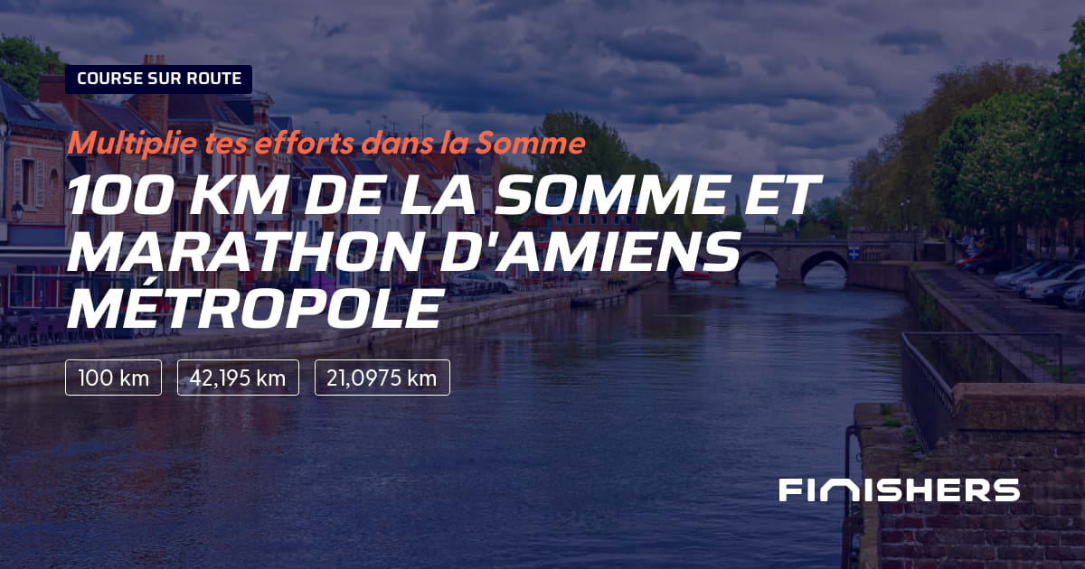 🏃 100 Km de la Somme et Marathon d'Amiens Métropole 2024 Parcours