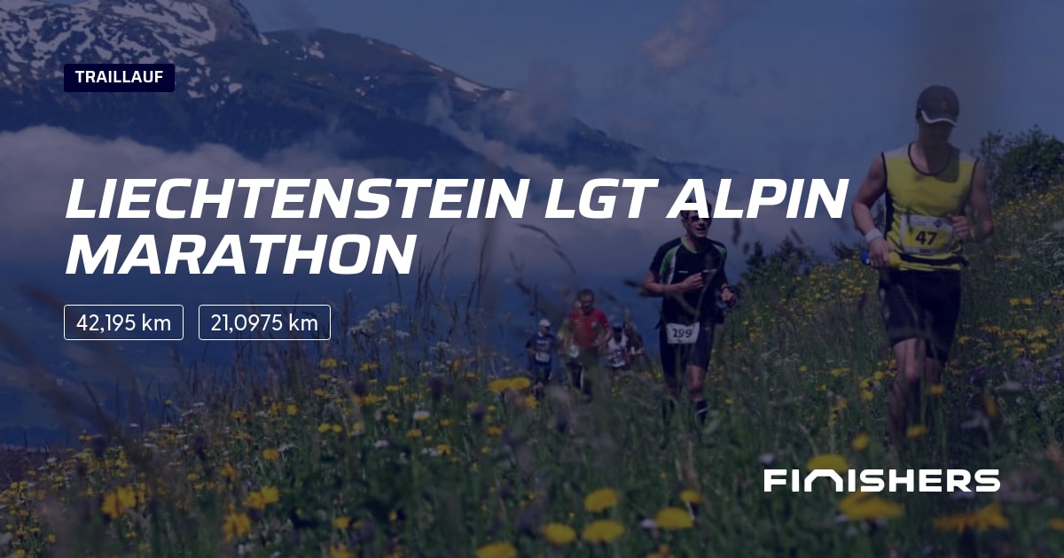 🏃 Liechtenstein LGT Alpin Marathon 2025 Alle Strecken, Ergebnis und Anmeldeinfos Finishers