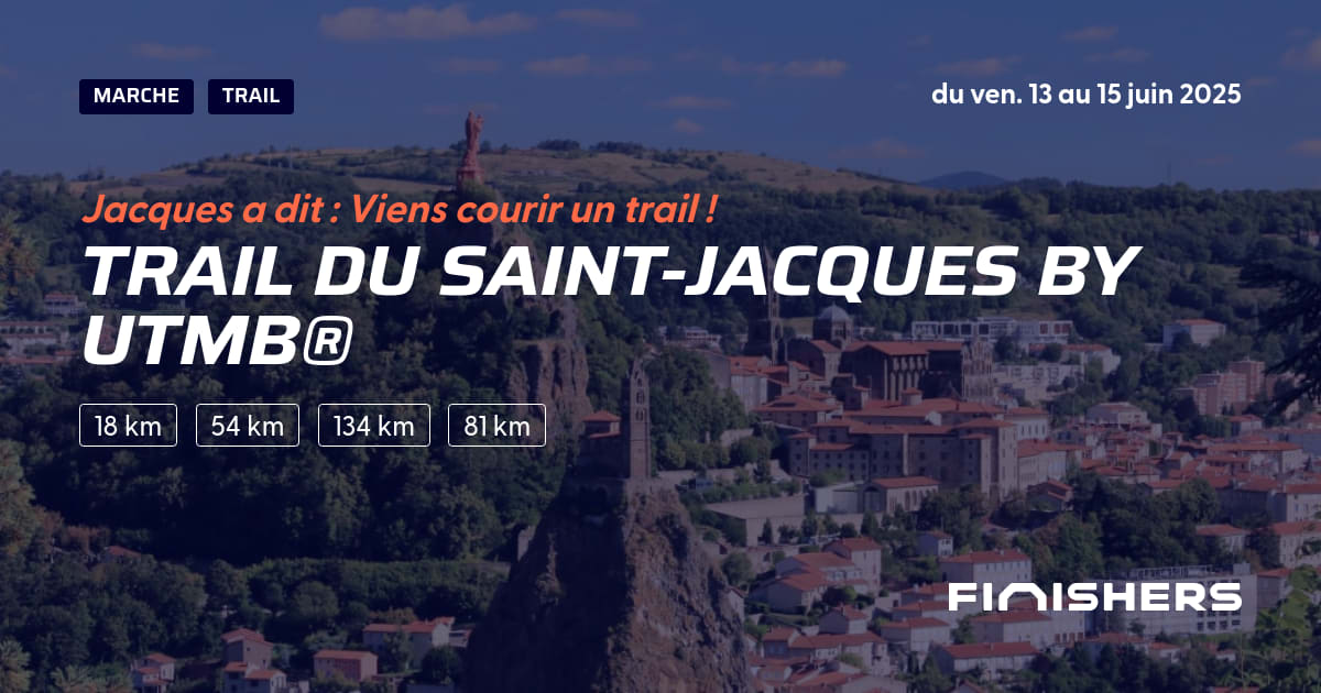 🏃 Trail du SaintJacques by UTMB® 2025 Parcours, inscriptions & résultats Finishers